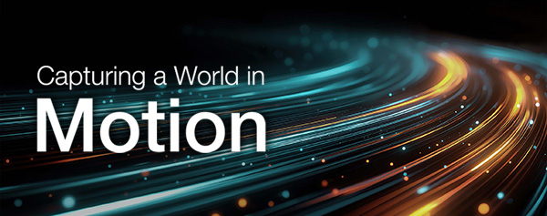Capturing a World in Motion